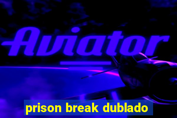 prison break dublado